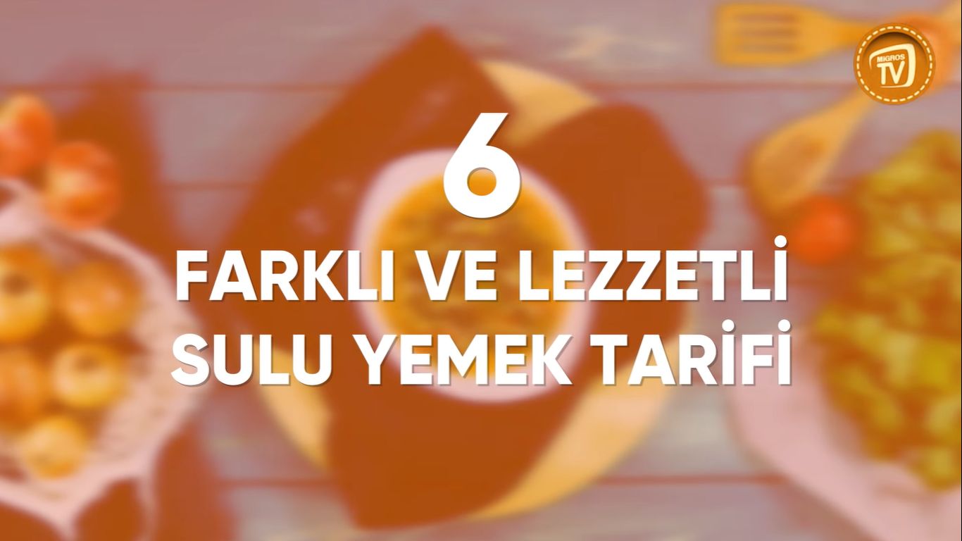 6 Farklı ve Lezzetli Sulu Yemek Tarifi