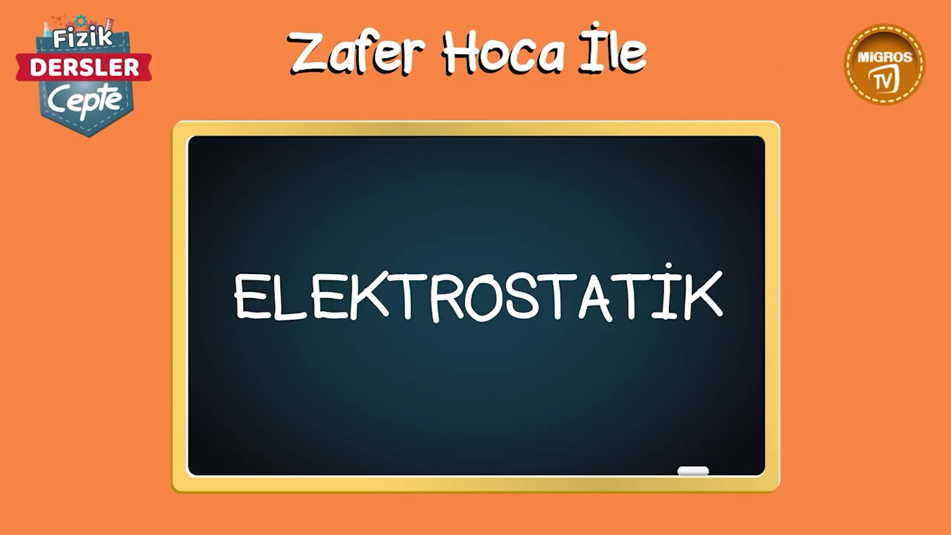 Dersler Cepte Zafer Hoca ile Fizik: Elektrostatik-1