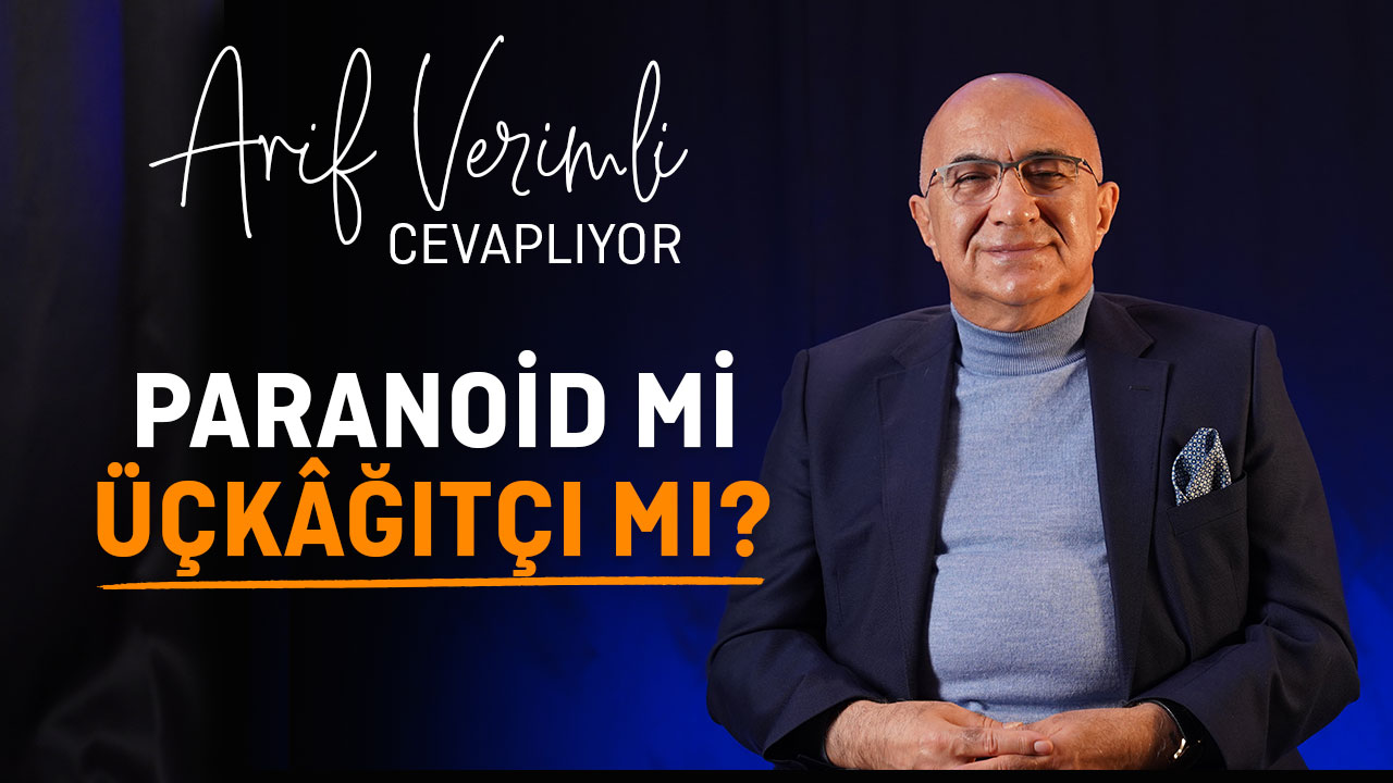 Arif Verimli Cevaplıyor: Paranoid Kişilik Bozukluğu – Yemek Tarifleri ...